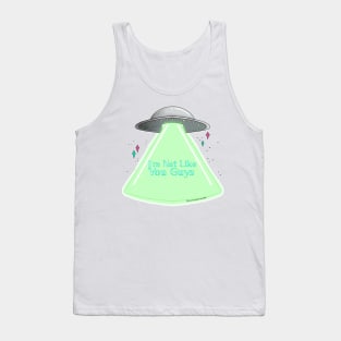 I'm Not Like You Guys Tank Top